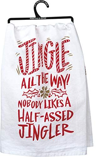 Primitives by Kathy 30802 LOL Made You Smile Dish Towel, 28 x 28-Inches, Nobody Likes a Half-Assed Jingler - anything4home