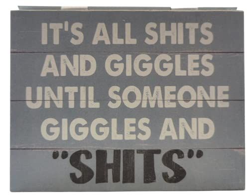 Poor Boy Woodworks gray wooden wall sign featuring it's all shits and giggles phrase in white and black letters