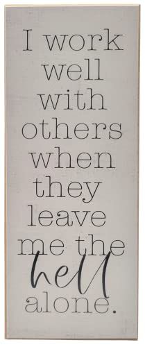 I Work Well with Others When They Leave me The Hell Alone Solid MDF Wood Block Sign - anything4home