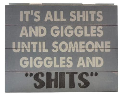 Its all shits and giggles block sign 6 x 5.5 x .75 inches - anything4home