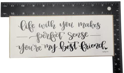 Life with you makes perfect sense you're my best friend Solid mdf wood block sign - anything4home