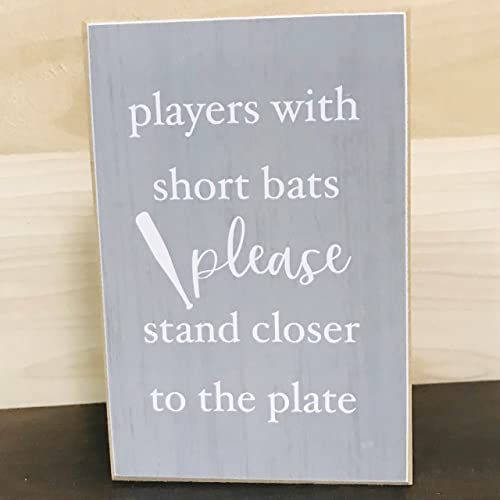 Players with short bats please stand closer to the plate Solid mdf wood block sign 6 x 4 x .75 inches - anything4home