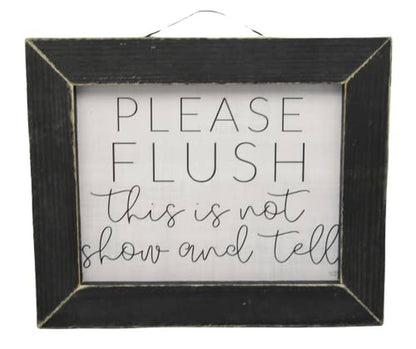 "Please flush this is not show and tell." Black rustic framed print 10 x 8 x .5 inches - anything4home