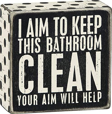 Primitives by Kathy 1 X I Aim to Keep This Bathroom Clean Your Aim Will Help Wooden Sign