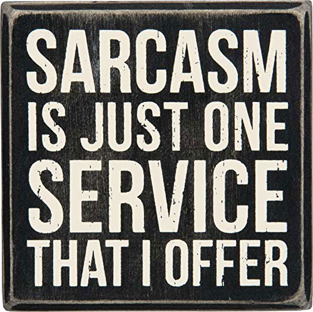 Primitives by Kathy funny box signs for home with sarcasm quote in rustic black and white design