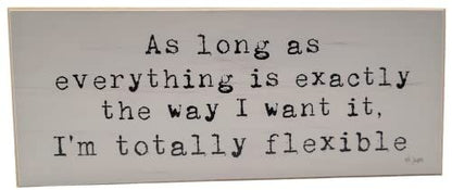 Funny wooden block sign by Jan Michaels Art & Home with humorous flexible quote decor