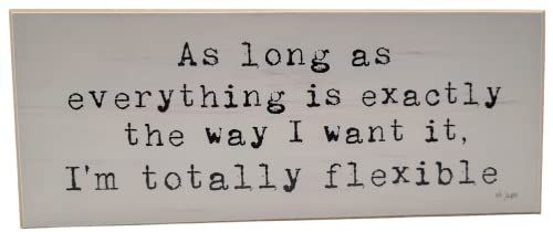 Funny wooden block sign by Jan Michaels Art & Home with humorous flexible quote decor