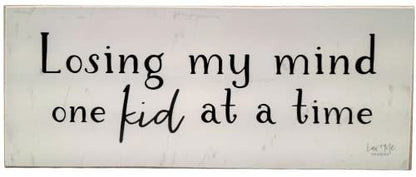 Jan Michaels Art & Home funny sign Losing my mind one kid at a time in rustic style