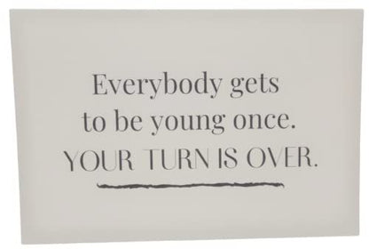 Jan Michaels Art & Home Everybody gets to be young once card with humorous message on white background