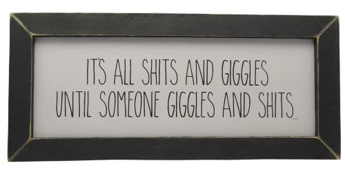 Jan Michaels Art & Home shits and giggles sign in black frame with humorous quote