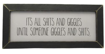 Jan Michaels Art & Home shits and giggles sign in black frame with humorous quote